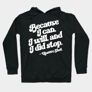 Unsure Shot Hoodie